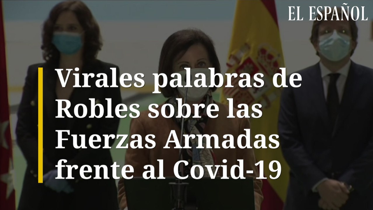 Las palabras de Robles sobre las Fuerzas Armadas frente al Covid-19