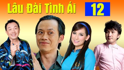 Phim Hoài Linh, Chí Tài, Phi Nhung Mới Nhất 2017  Lâu Đài Tình Ái - Tập 12