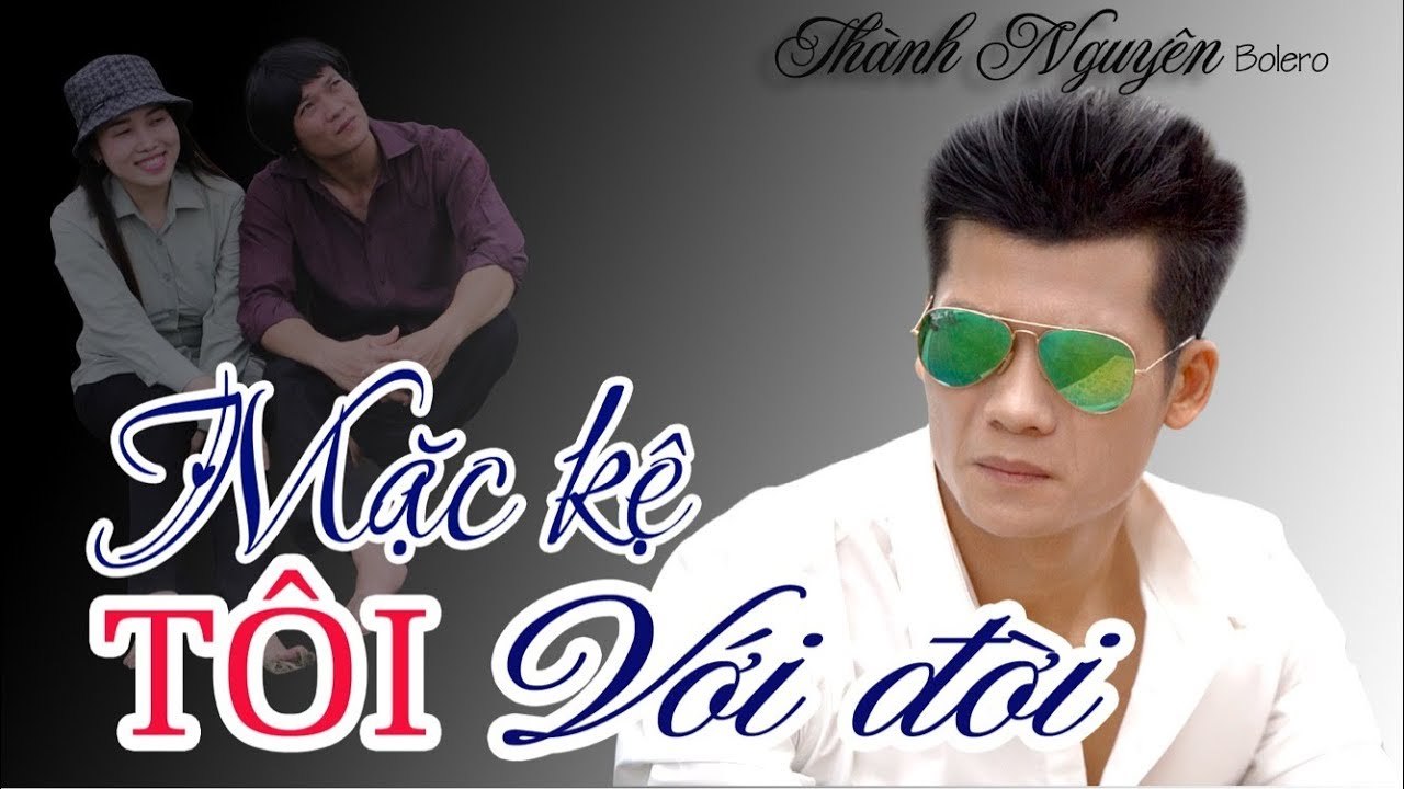 Mặc Kệ Tôi Với Đời - Thành Nguyên  LK Nhạc Vàng Xưa Hay Nhất [MV Ngoại Cảnh]