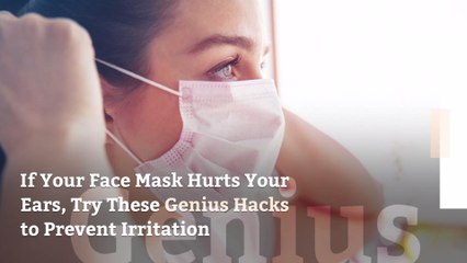 If Your Face Mask Hurts Your Ears, Try These Genius Hacks to Prevent Irritation