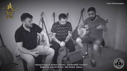 Hüseyin Kağıt -Serkan Nişancı - Sende Kaldı Yüreğim