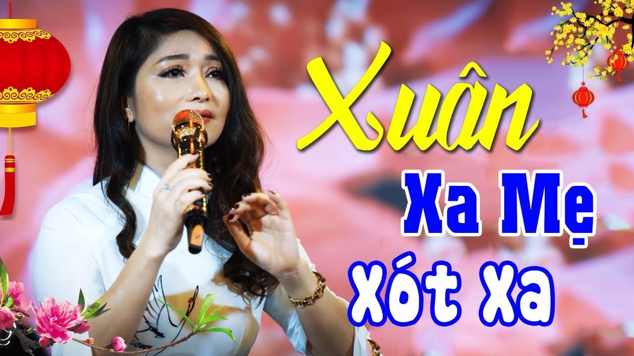 Ngày Xuân Xa Mẹ Nghe Xót Xa Lắm - Nhạc Xuân Trữ Tình Buồn Cho Những Người Xa Quê