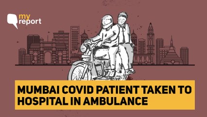 Download Video: No Answer on Mumbai COVID Helpline, Took Dad to Hospital on a Bike