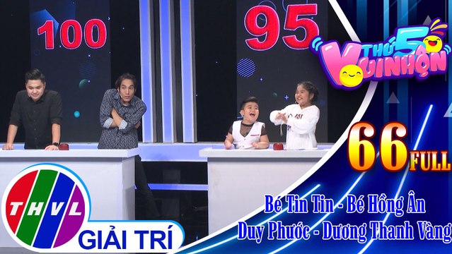 Thứ 5 vui nhộn - Tập 66: Bé Tin Tin - Bé Hồng Ân, diễn viên Duy Phước - diễn viên Dương Thanh Vàng