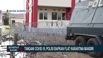 Tangani Covid-19, Polisi Kalbar Siapkan Flat Karantina Mandiri