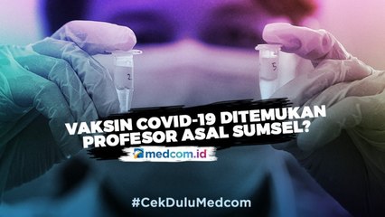 Vaksin Covid-19 Ditemukan Profesor Asal Sumatera Selatan?