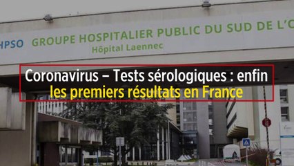 Coronavirus – Tests sérologiques : enfin les premiers résultats en France