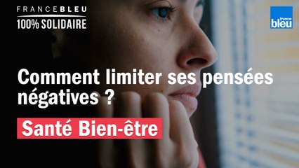 Trois habitudes à prendre pour aider son esprit à maîtriser les pensées négatives