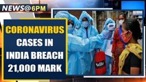 Coronavirus cases in India breach 21,000 mark with 681 deaths reported so far | Oneindia News
