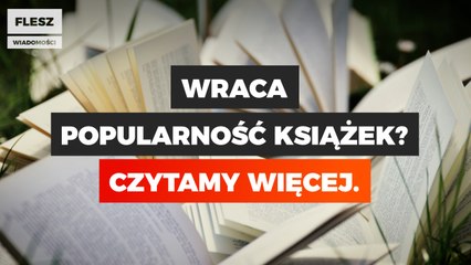 Wraca popularność książek? Czytamy więcej.