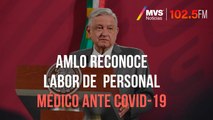 AMLO reconoce labor de personal médico ante COVID-19