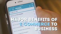 Major Benefits of E-commerce to Business