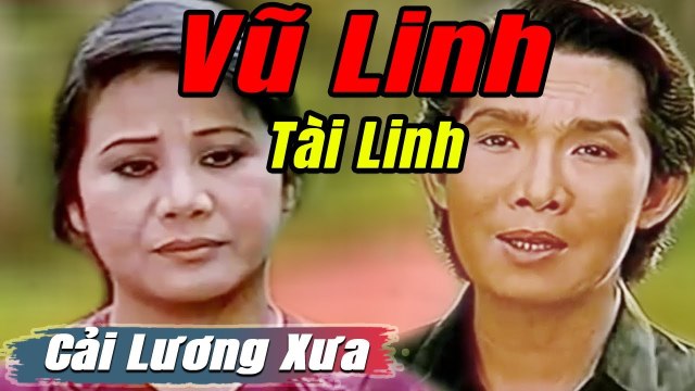 Cải Lương Xưa : Huyền Thoại Một Chuyện Tình - Vũ Linh Tài Linh cải lương xã hội tuồng hay nhất