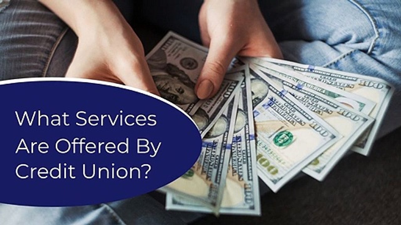 What Services Are Offered By Credit Union?