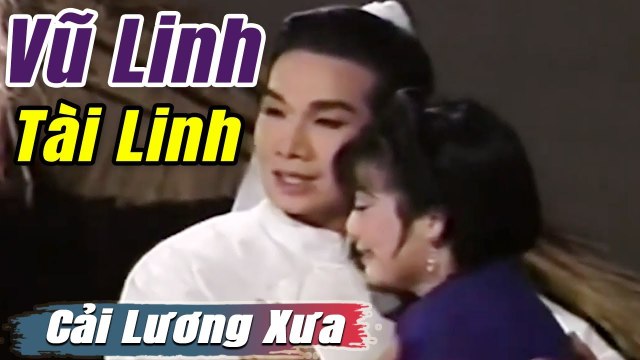 Cải Lương Xưa : Vũ Linh Tài Linh Diệp Lang Linh Tâm cải lương hay tuồng hồ quảng cổ