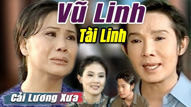Cải Lương Xưa : Vũ Linh Tài Linh Kim Tiểu Long Thanh Ngân cải lương xã hội tuồng hay Để Đời
