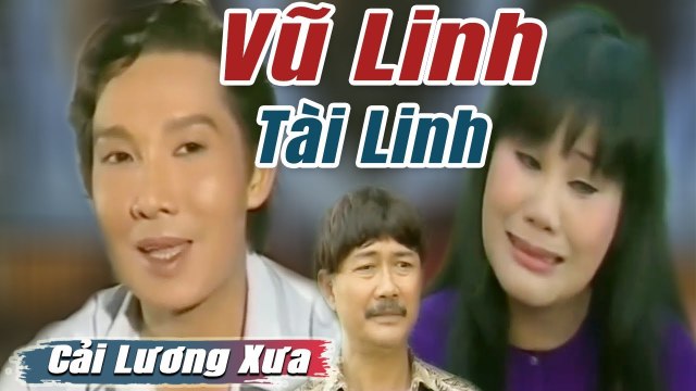 Cải Lương Xưa : Vũ Linh Tài Linh Phượng Hằng Chí Linh cải lương xã hội tuồng hay Để Đời