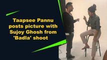 Taapsee Pannu posts picture with Sujoy Ghosh from 'Badla' shoot
