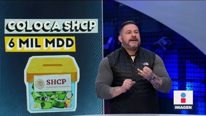 ¿La SHCP colocó nueva deuda de 6 mil mdd?