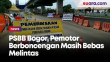 PSBB Bogor, Pemotor Berboncengan Melenggang Bebas Tanpa Diperiksa