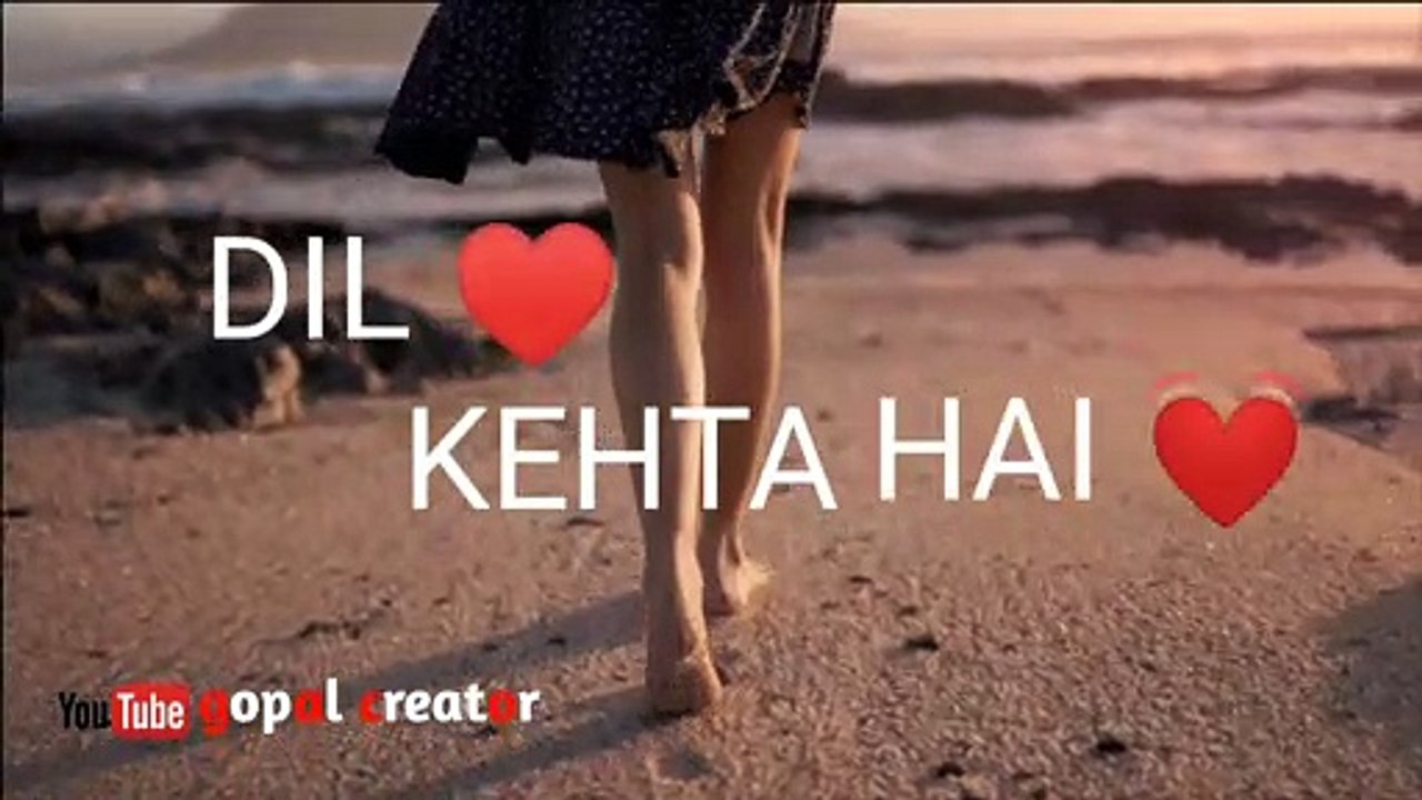 dil kehta hai chal unse mil lyrics WhatsApp status love song full HD video