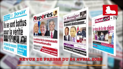 REVUE DE PRESSE CAMEROUNAISE DU 24 AVRIL 2020