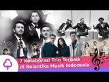 7 Trio Kolaborasi Penyanyi Indonesia Terbaik | Cashpict List