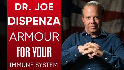DR. JOE DISPENZA - CREATE A WALL OF ARMOUR FOR YOUR IMMUNE SYSTEM: HOW TO PROTECT AGAINST COVID-19