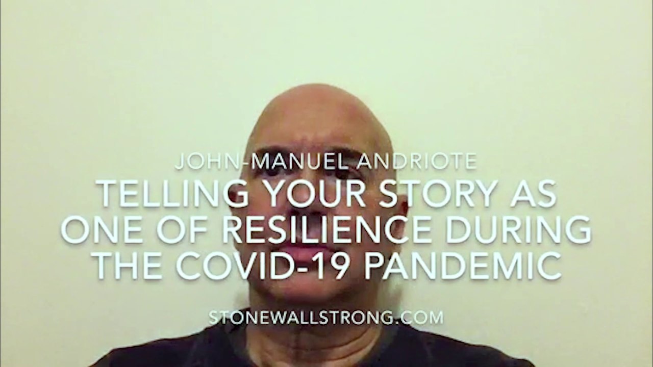 John-Manuel Andriote - How to Tell Your Story as One of Resilience During the COVID-19 Public Health Crisis