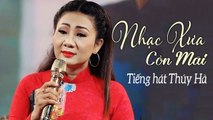 Nhạc Vàng Xưa Trước 1975 với tiếng hát Sầu nữ Bolero Thúy Hà - Mang Trọn Niềm Đau