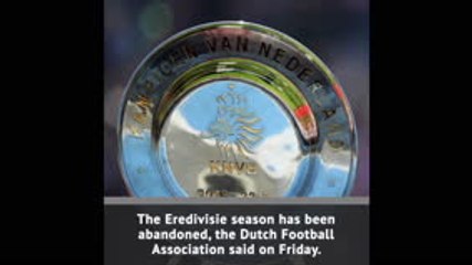 Breaking News - Eredivisie season abandoned