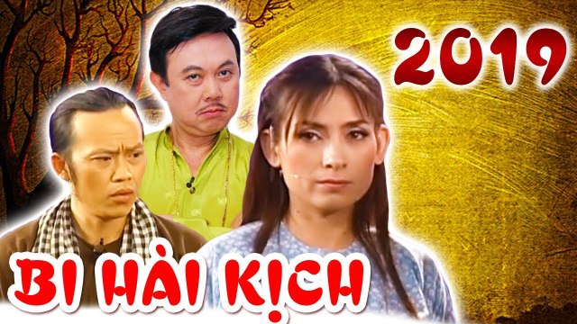Hài Kịch 2019 Hoài Linh, Chí Tài, Phi Nhung Hay Nhất Vở Bi Hài Kịch Mới Nhất 2019
