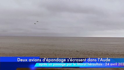 Deux avions d'épandage s'écrasent dans l'Aude après un passage sur le littoral héraultais - 24 avril 2020