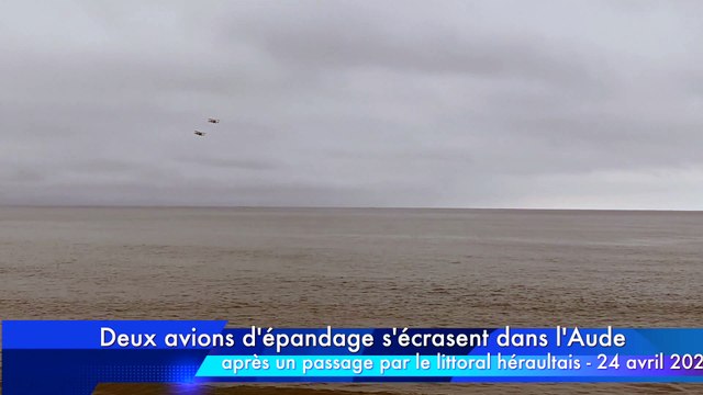 Deux avions d'épandage s'écrasent dans l'Aude après un passage sur le littoral héraultais - 24 avril 2020