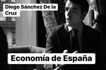 Economía de España. Diego Sánchez de la Cruz
