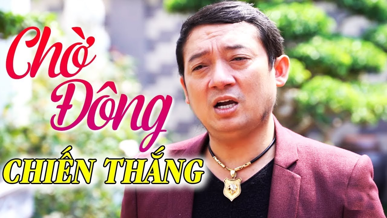 Chờ Đông  Những Bài Hát Nhạc Vàng Hay Nhất của Danh Hài Chiến Thắng 2019