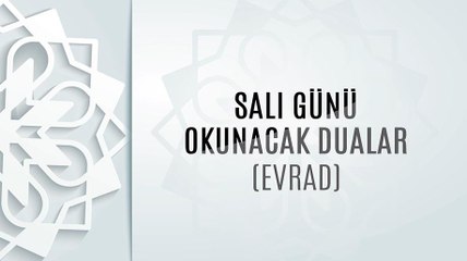 Salı Günü Okunacak Dualar (Evrad)