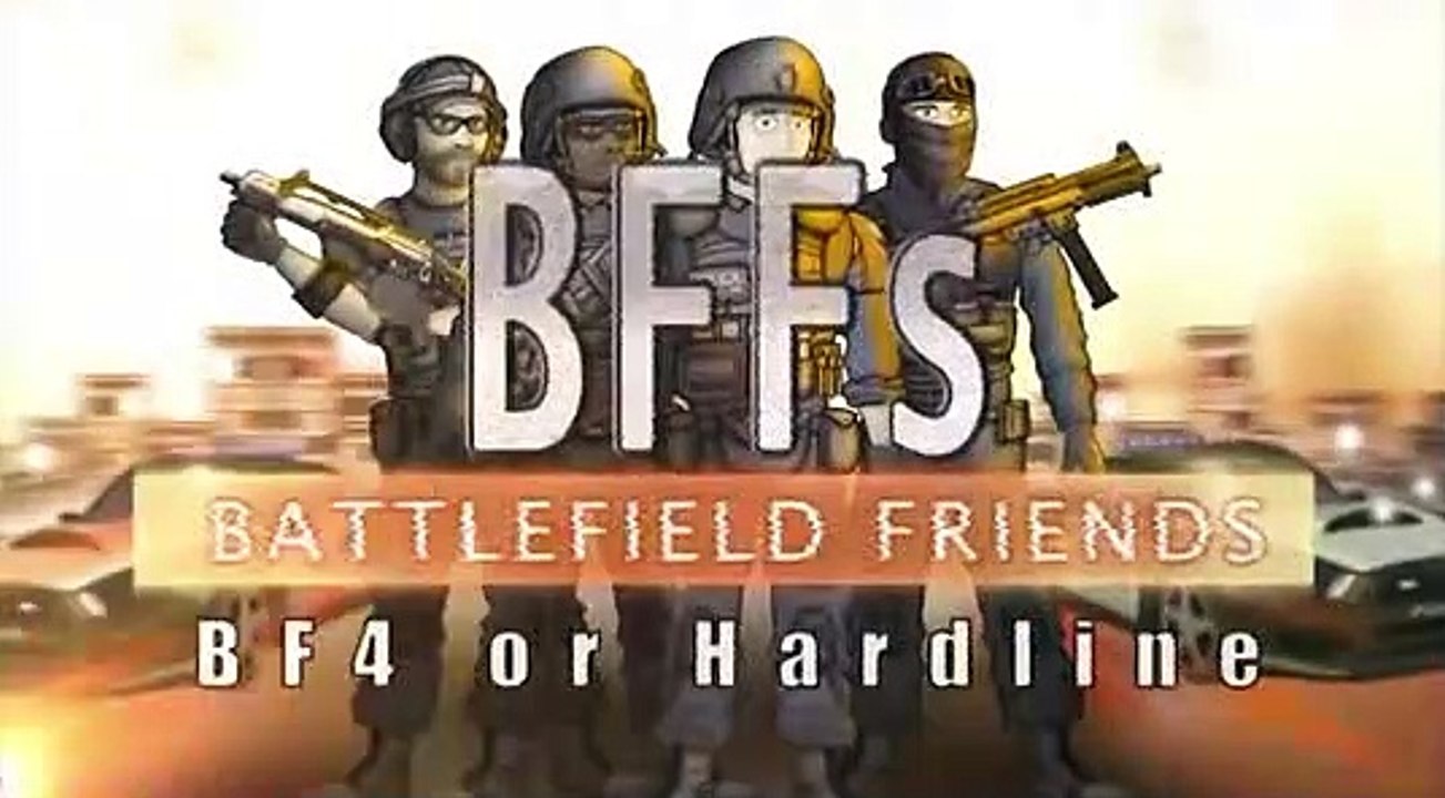 BFFs - BF4 or Hardline (Season 5E15 Season Finale)