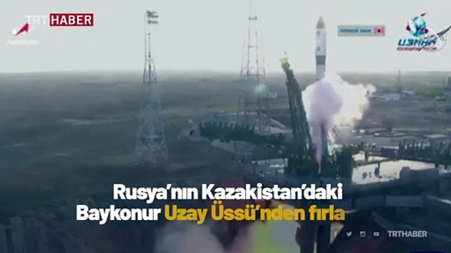 Soyuz roketi Uluslararası Uzay İstasyonu'na fırlatıldı