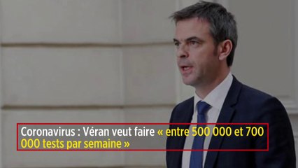 Coronavirus : Véran veut faire « entre 500 000 et 700 000 tests par semaine »