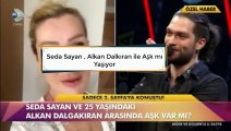 Seda Sayan ve Alkan Dalgakıran Aşk mı Yaşıyor Sevgililer iddiası'na Seda Sayan'dan Yanıt