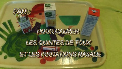 LES PETITS REMÈDES DE MICHOU64 W-D.D. - 22 AVRIL 2020 - PAU - POUR CALMER LES QUINTES DE TOUX ET LES IRRITATIONS NASALE