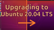 Upgrading to Ubuntu 20.04 LTS