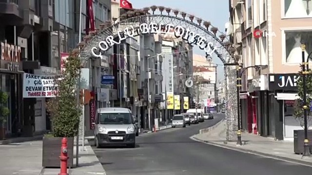 Çorlu sokakları sessizliğe büründü