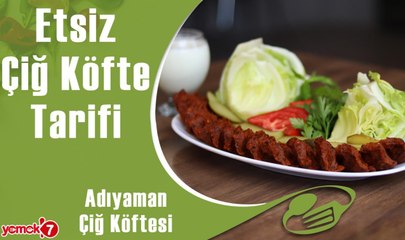 Adıyaman’ın Meşhur Etsiz Çiğ Köftesi Nasıl Yapılır?