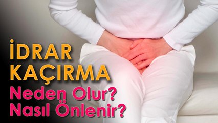 İdrar kaçırma Neden Olur ve Nasıl Önlenir?