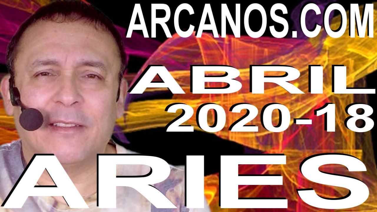 ARIES ABRIL 2020 ARCANOS.COM - Horóscopo 26 de abril al 2 de mayo de 2020 - Semana 18