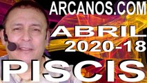PISCIS ABRIL 2020 ARCANOS.COM - Horóscopo 26 de abril al 2 de mayo de 2020 - Semana 18