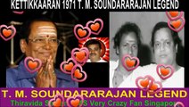 KETTIKKAARAN 1971 T. M. SOUNDARARAJAN LEGEND  song 1,