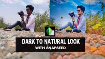 How to Edit Dark photo to Natural Glow Look  with Snapseed || Snapseed best Editing ||